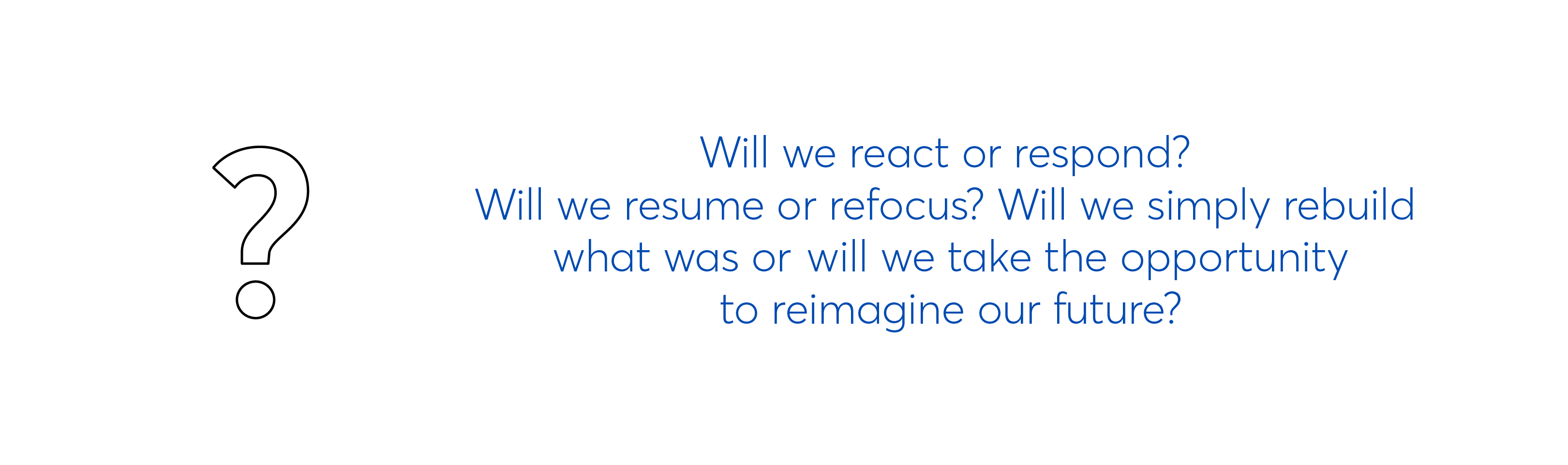 React, respond, resume, refocus, rebuild, reimagine in education