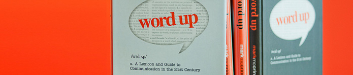 Word Up, a lexicon and guide to communication in the 21st century by Mark McCrindle, McCrindle Research.